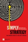 Image for Simply strategy  : the shortest route to the best strategy