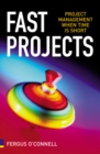Image for Fast projects  : project management when time is short