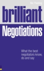 Image for Brilliant negotiations  : what brilliant negotiators know, do and say