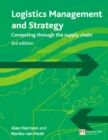 Image for Logistics management and strategy  : competing through the supply chain