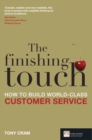 Image for The finishing touch  : how to build world-class customer service