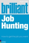 Image for Brilliant job hunting  : how to get the job you want