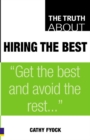 Image for The Truth About Hiring the Best