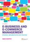 Image for E-business and e-commerce management: strategy, implementation and practice