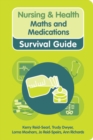 Image for Nursing &amp; Health Survival Guide: Maths &amp; Medications