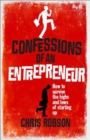 Image for Confessions of an entrepreneur  : the highs and lows of starting up