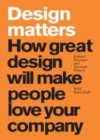 Image for Design matters: how great design will make people love your company