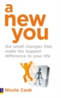 Image for A new you  : the small changes that make the biggest difference to your life