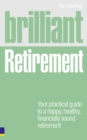 Image for Brilliant retirement  : your practical guide to a happy, healthy, financially sound retirement
