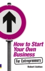 Image for How to Start Your Own Business for Entrepreneurs