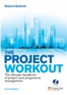 Image for The project workout: the ultimate handbook of project and programme management