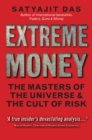Image for Extreme Money: The Masters of the Universe and the Cult of Risk