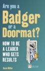 Image for Are you a badger or a doormat?  : how to be a leader who gets results
