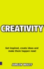 Image for Creativity now  : get inspired, create ideas &amp; make them happen - now!