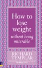 Image for How to Lose Weight Without Being Miserable
