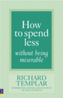 Image for How to spend less without being miserable