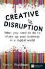 Image for Creative disruption: why you need to shake up your business in a digital world
