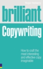 Image for Brilliant copywriting  : how to craft the most interesting and effective copy imaginable