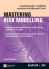 Image for Mastering risk modelling: a practical guide to modelling uncertainty with Microsoft Excel