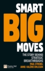 Image for Smart Big Moves: The secrets of successful strategic shifts