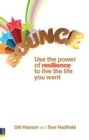 Image for Bounce: how to bounce back from just about anything