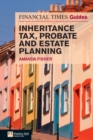 Image for The Financial Times guide to inheritance tax, probate and estate planning
