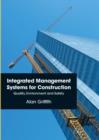 Image for Integrated Management Systems for Construction: Quality, Environment and Safety