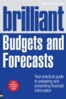 Image for Brilliant budgets and forecasts: your practical guide to preparing and presenting financial information
