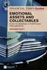 Image for Financial Times Guide to Investing in Emotional Assets and Collectables
