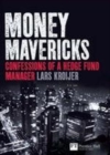 Image for Money mavericks: confessions of a hedge-fund manager