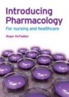 Image for Introducing Pharmacology: For Nursing and Healthcare
