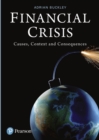 Image for Financial crisis  : causes, context and consequences