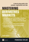Image for Mastering derivatives markets  : a step-by-step guide to the products, applications and risks