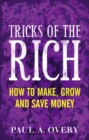 Image for Tricks of the rich  : learn about money and gain your financial freedom