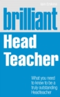 Image for Brilliant headteacher: what you need to know to be a truly outstanding teacher