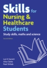 Image for Skills for nursing and healthcare students  : study skills, maths and science