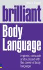 Image for Brilliant body language: impress, persuade and succeed with the power of body language