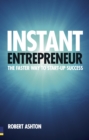 Image for Instant entrepreneur: the faster way to start-up success