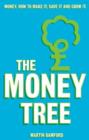 Image for The money tree: money - how to make it, save it and grow it