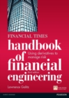 Image for Financial times handbook of financial engineering: tools and techniques for managing derivatives options, swaps and risk
