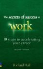 Image for The secrets of success at work: 10 steps to accelerating your career
