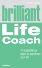 Image for Brilliant life coach: 10 inspirational steps to transform your life