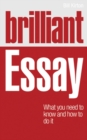 Image for Brilliant essay  : what you need to know and how to do it