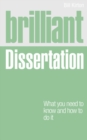 Image for Brilliant dissertation  : what you need to know and how to do it