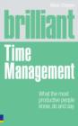 Image for Brilliant time management: what the most productive people know, do and say