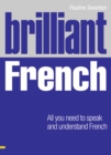 Image for Brilliant French  : all you need to speak and understand French