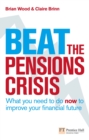 Image for Beat the pensions crisis: what you need to do now to improve your financial future