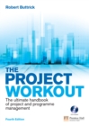 Image for Project Workout: The ultimate handbook of project and programme management