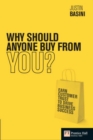 Image for Why should anyone buy from you?: earn customer trust to drive business success