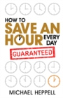 Image for How to Save An Hour Every Day
